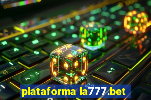 plataforma la777.bet